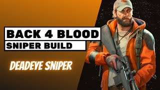 Sniper Build: Deadeye Sniper | Back 4 Blood - Build & Gameplay screenshot 5