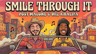 Smile Through It - Style Post Malone,Wiz Khalifa (Lyrics Video)