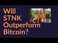 Will STNK Outperform Bitcoin?