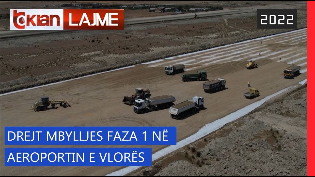 Tv Klan - Drejt mbylljes faza 1 në aeroportin e Vlorës