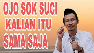 NGAJI GUS BAHA//OJO SOK SUCI KALIAN ITU SAMA SAJA#gusbaha 