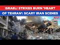 Iran War: Israel's Fresh Strikes Burn 'Heart Of Tehran', Scary Scenes Out As US, IDF Attack Iran