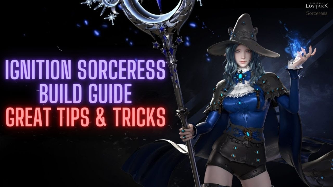 Lost Ark Ignition Sorc Guide including some tips and tricks YouTube