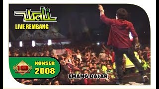 WALI - Emang Dasar ( LIVE KONSER REMBANG 2014 )