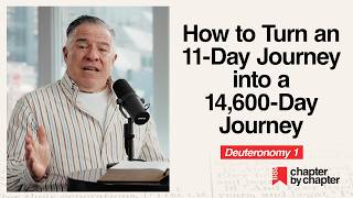 Deuteronomy 1: How to Turn an 11-Day Journey into a 14,600-Day Journey