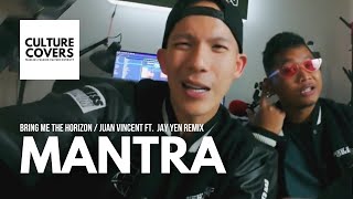 Bring Me The Horizon | Mantra | JAY YEN Ft. Juan Vincent Remix | CULTURE COVERS