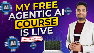 My Free Agentic AI Course is Live | Agentic AI Course | Agentic AI full Course