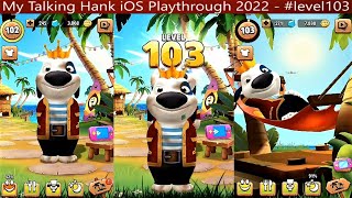 My Talking Hank | iOS | Playthrough 2022 | - #level103 | Episode 103 screenshot 4