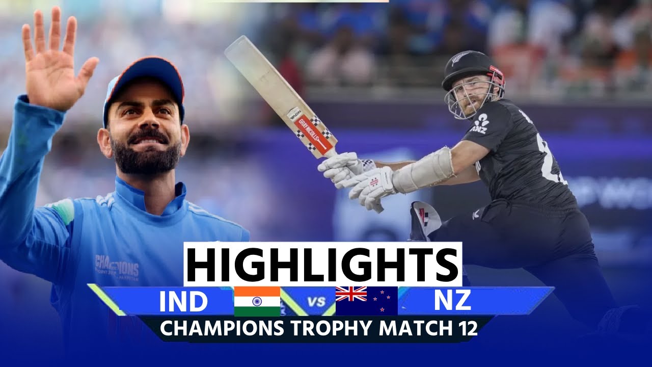 Champions Trophy 2025 Match 12 Highlights | IND vs NZ Highlights | IND ...
