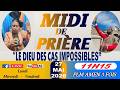 MIDI DE PRIÈRE || LE DIEU DES CAS IMPOSSIBLES || MERCREDI 27 MAI 2026 || PLM AMEN 3 FOIS/SR DJOUNE