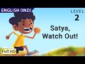 Satya, Watch Out!: Learn English (IND) with subtitles - Story for Children and Adults "BookBox.com"