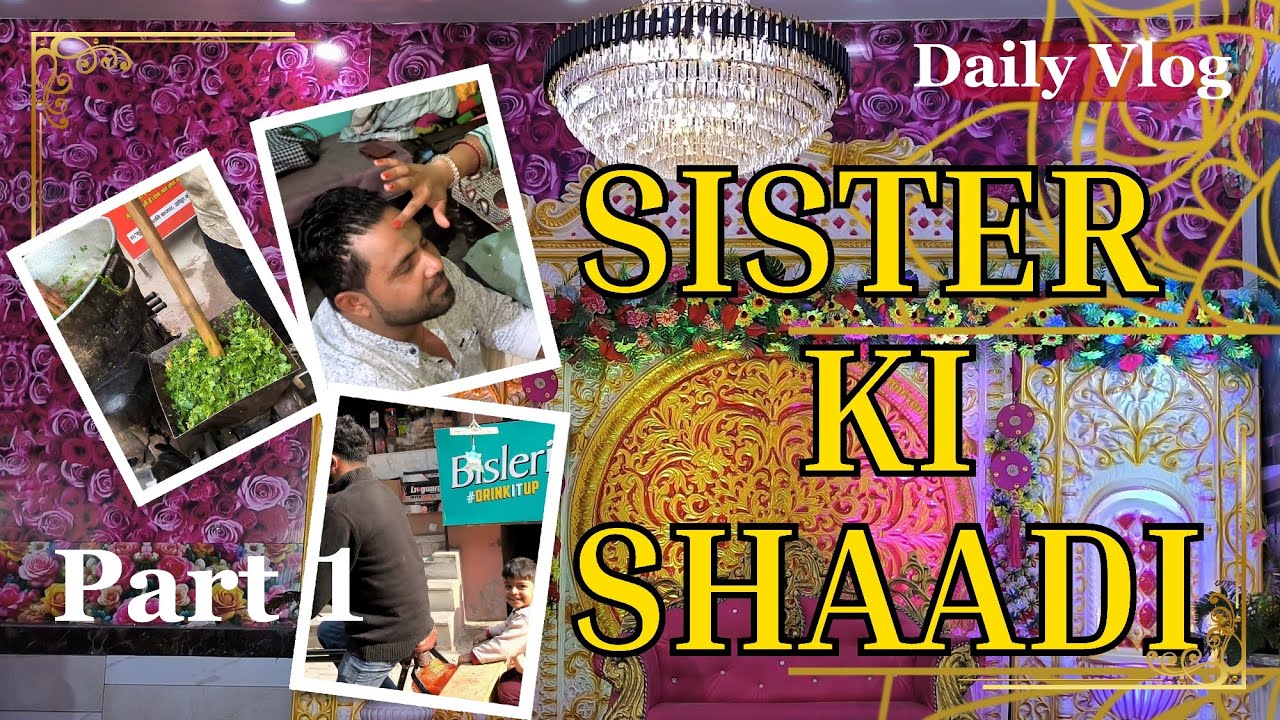 Sister Ki Shaadi || Part 1 || Daily Vlog #dailyvlog #sisterwedding #familyvlogs #wedding #trending 