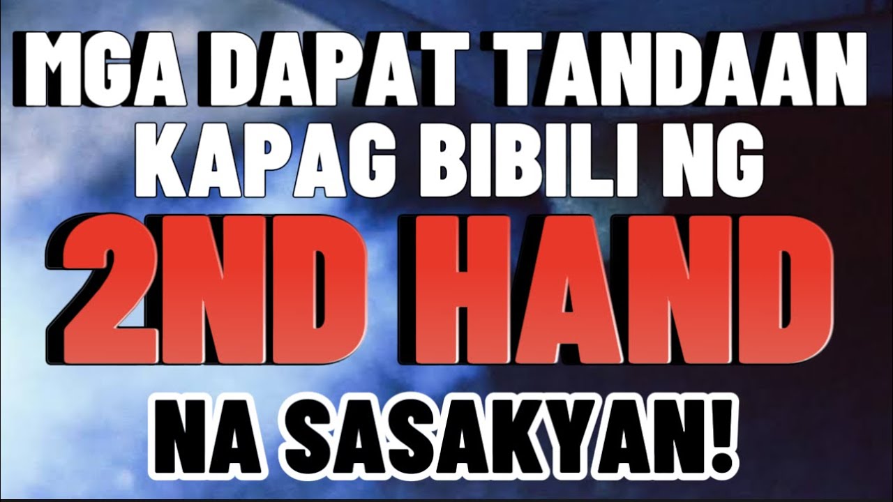 PAANO KA MAKA JACKPOT NG MAGANDANG SECONDHAND NA SASAKYAN?