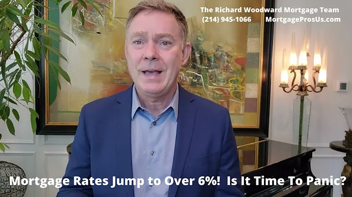 Mortgage Rates Jump to Over 6%!  Is It TIme To Panic?