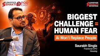 AI Won’t Replace Logistics People | Saurabh Singla on Tech, Supply Chain & Leadership