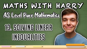 Solving Linear Inequalities (Lesson 13) | AS Level Pure Maths | MathsWithHarry