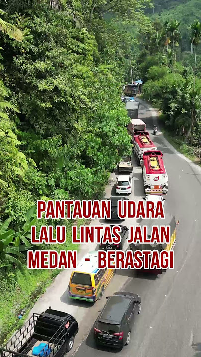 Jalan Medan-Berastagi Macet? Lihat Pantauan Udara!