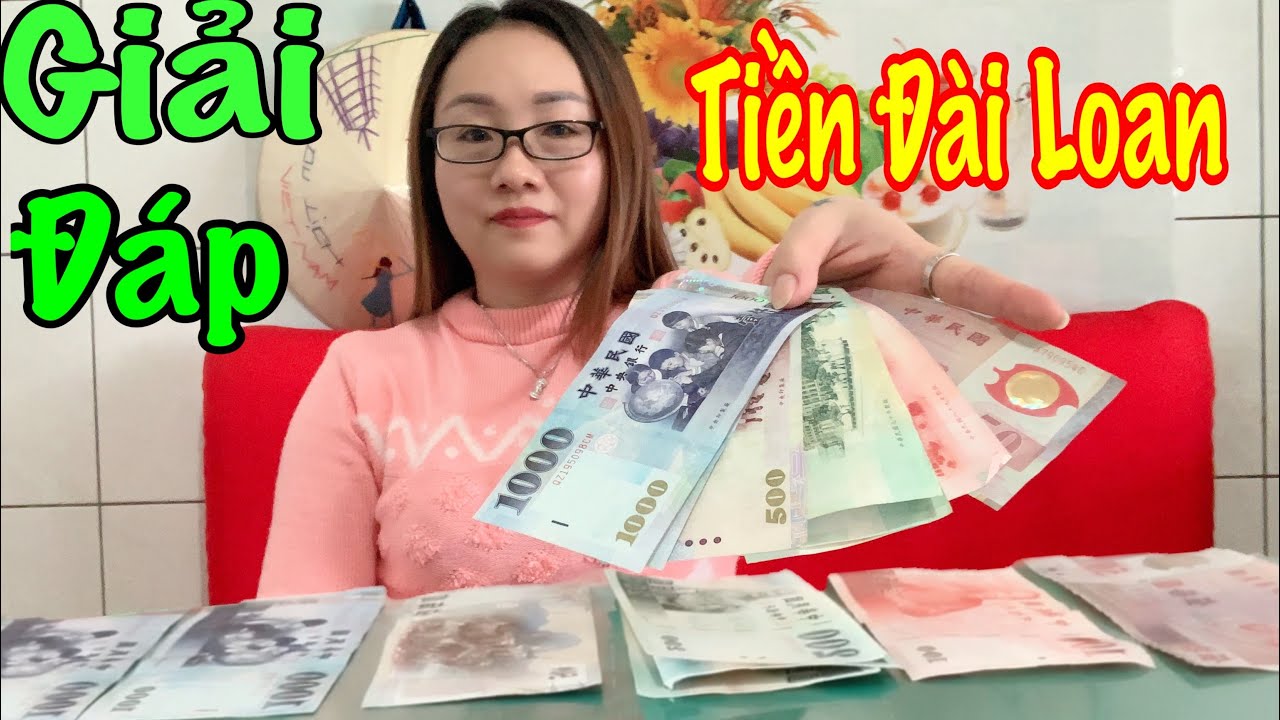 Tiền Đài Loan ,Giải Đáp Lệ Truong-TaiWamLife🇹🇼