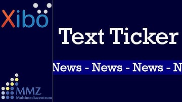 Xibo 1.7.x - Layout mit Text Ticker / Layout with Text Ticker