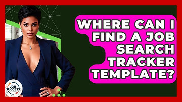 Where Can I Find A Job Search Tracker Template? - Job Success Network