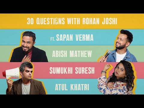🔴 30 Questions with Sapan Verma, Atul Khatri and Abish Mathew (special appearance by @tanmaybhat)