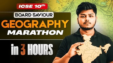 Complete Geography in 3 Hours 🤯 | ICSE Class 10 One Shot Marathon | ICSE 2026