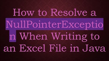 How to Resolve a NullPointerException When Writing to an Excel File in Java