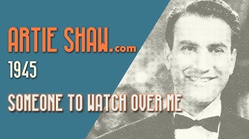 Artie Shaw - Someone to Watch Over Me