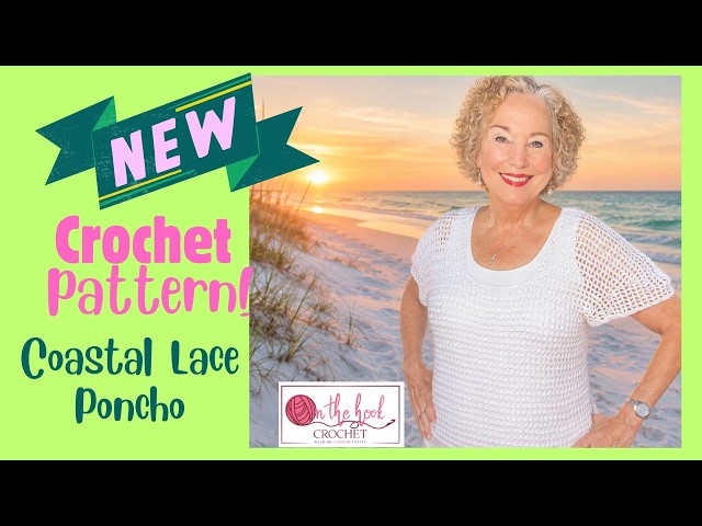 NEW CROCHET PATTERN:  Coastal Lace Poncho -- also MY FAVORITE Crocheted Summer Tops!