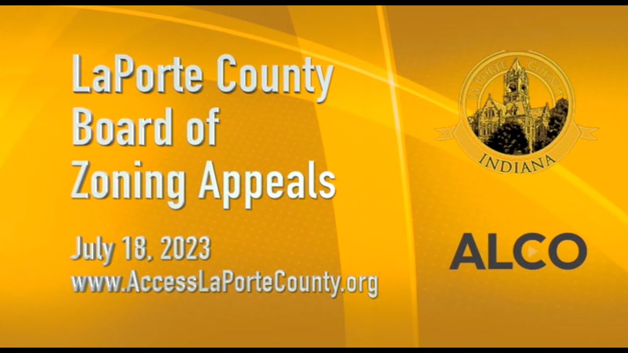 LaPorte County Board of Zoning Appeals July 18, 2023 YouTube