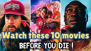 The 10 Movies To Watch Before You Die Watch These 10 Movies Before You Die Top 10 Movies