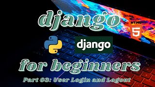 Django For Beginners - User Login and Logout