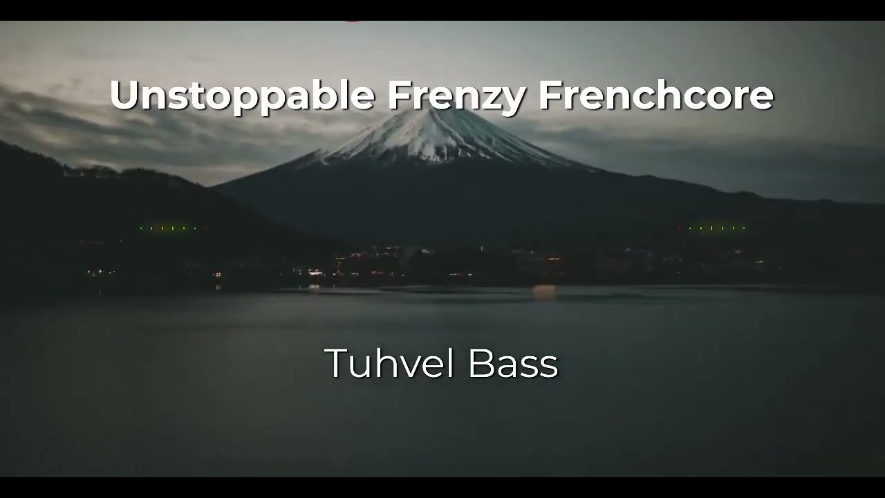 Unstoppable Frenzy Frenchcore []BASS BOOSTED[]