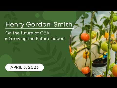 Henry Gordon-Smith's Keynote Speech for Growing the Future Indoors