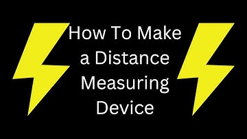 How To Make a Distance Measuring Device