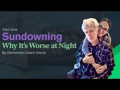 Why Sundowning Happens in Dementia Care (And What It Looks Like) (Part 1)