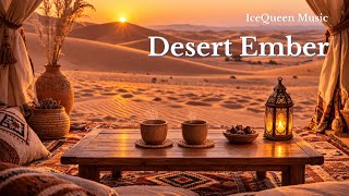 "Desert Ember" 🏜️ Sahara Sunset Ambience: Cozy Tent, Lantern Glow & Hot Tea