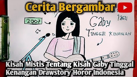 Kisah Sedih Dan Tragis Di Balik Lagu Gaby Tinggal Kenangan DRAWSTORY