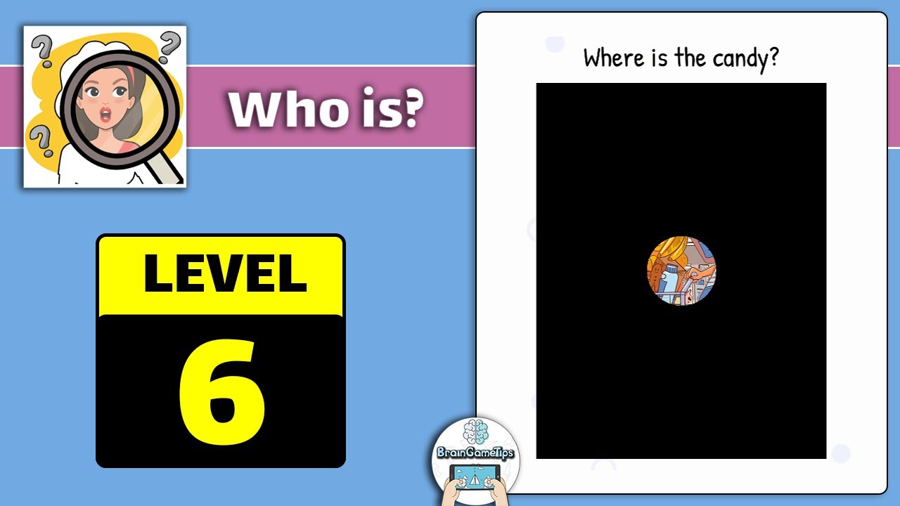 Who is? Brain Teaser & Riddles - Level 6 Where Is The Candy Answer