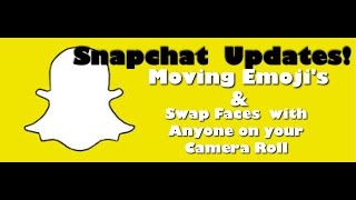 New SnapChat Updates! Moving Emojis and Swap Faces with photos on your Camera Roll. screenshot 5