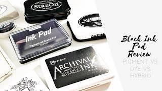 Black Ink Pad Review | Pigment vs. Dye vs. Hybrid | Ink for watercolours and markers | ScrappyNerdUK