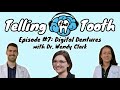 Telling the Tooth Episode #7: Digital Dentures with Dr. Wendy Clark