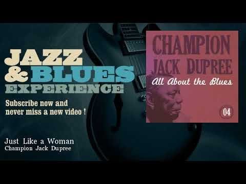 Champion Jack Dupree - Just Like a Woman - YouTube
