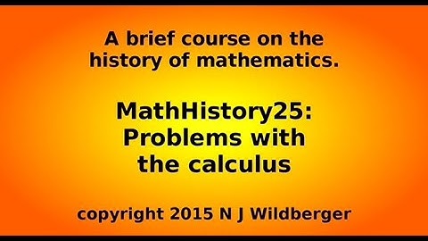 Problems with the Calculus | Math History | NJ Wildberger