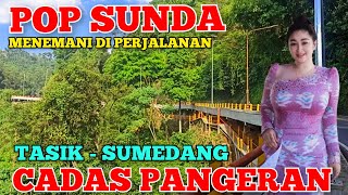 POP SUNDA MENEMANI PERJALANAN TASIKMALAYA CADAS PANGERAN SUMEDANG #tasikvlogofficial