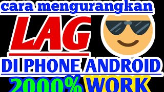[CARA MENGURANGKAN LAG DI ANDROID KALIAN](2000%WORK) screenshot 2