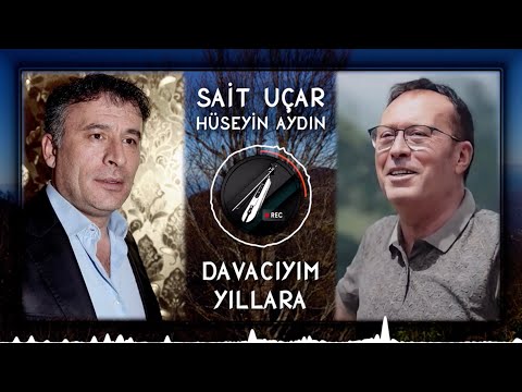 Sait Uçar & Çayan Hüseyin Aydın - Davacıyım Yıllara ✔