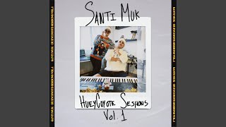 Hueycoyote Seshons Vol. 1: Santi Muk