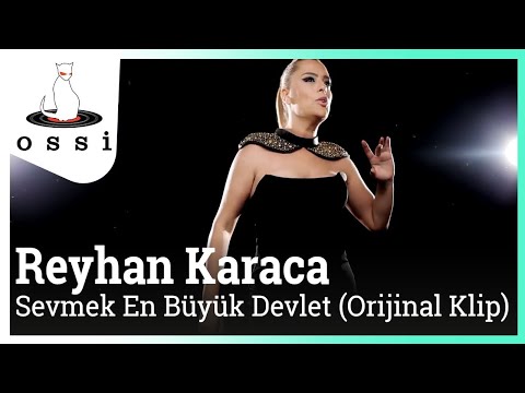 Reyhan Karaca - Sevmek En Büyük Devlet (Orijinal Klip)