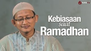 Bincang Santai: Kebiasaan Saat Ramadhan - Ustadz Abu Yahya Badru Salam, Lc.
